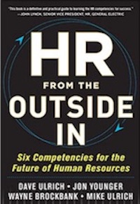HR From the Outside In: Six Competencies for the Future of Human Resources by Dave Ulrich